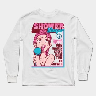 Shower Singer Long Sleeve T-Shirt